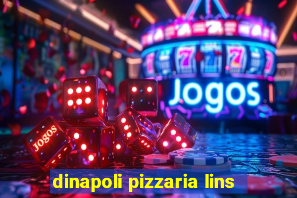 dinapoli pizzaria lins